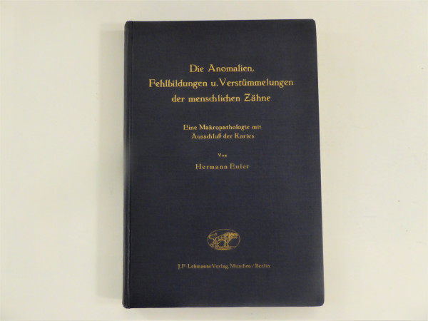 Die Anomalien, Fehlbildungen und Verstümmelungen der menschlichen Zähne
